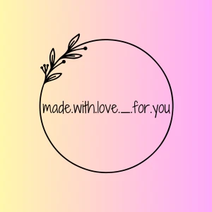 made.with.love._.for.you